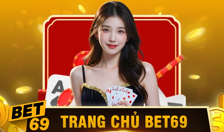 Nhà Cái Bet69 - Trang Cá Cược Dành Cho Người Chơi Chuyên Nghiệp